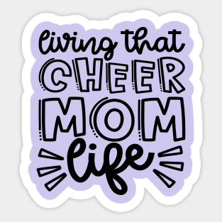 Living That Cheer Mom Life Cheerleader Cheer Mom Cute Sticker